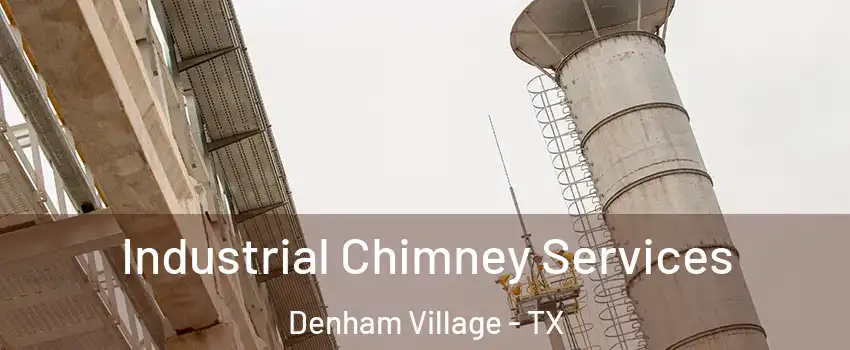 Industrial Chimney Services Denham Village - TX