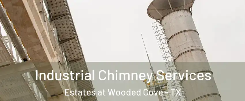 Industrial Chimney Services Estates at Wooded Cove - TX