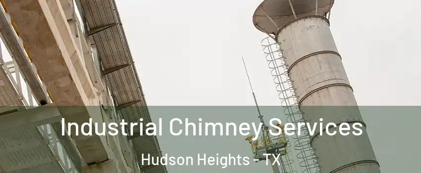 Industrial Chimney Services Hudson Heights - TX