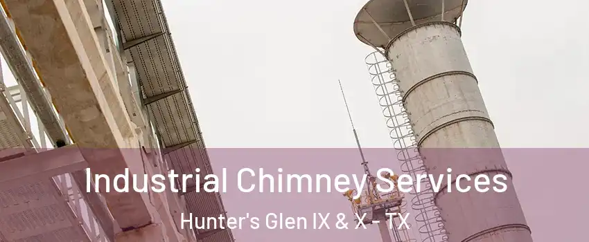 Industrial Chimney Services Hunter's Glen IX & X - TX