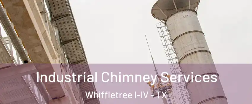 Industrial Chimney Services Whiffletree I-IV - TX