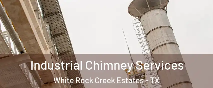 Industrial Chimney Services White Rock Creek Estates - TX