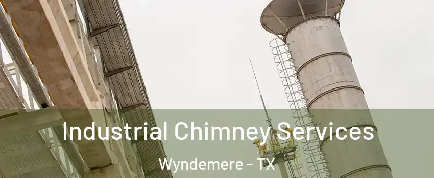 Industrial Chimney Services Wyndemere - TX