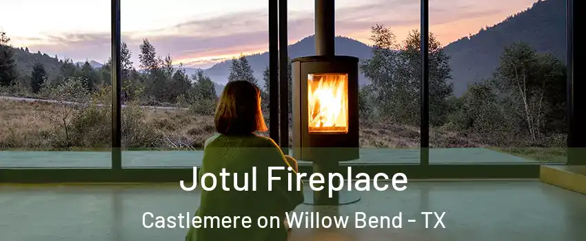 Jotul Fireplace Castlemere on Willow Bend - TX