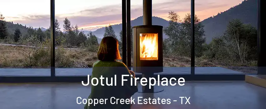 Jotul Fireplace Copper Creek Estates - TX