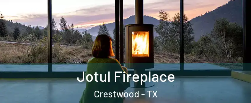 Jotul Fireplace Crestwood - TX