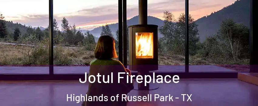 Jotul Fireplace Highlands of Russell Park - TX