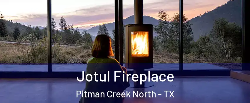 Jotul Fireplace Pitman Creek North - TX