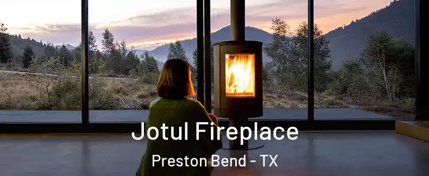 Jotul Fireplace Preston Bend - TX