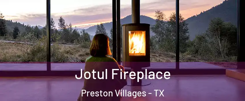 Jotul Fireplace Preston Villages - TX