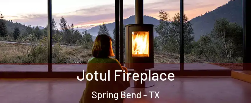 Jotul Fireplace Spring Bend - TX