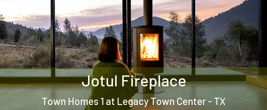 Jotul Fireplace Town Homes 1 at Legacy Town Center - TX