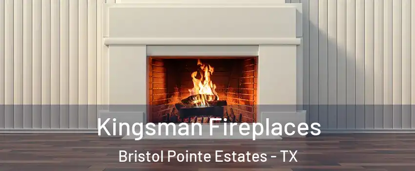 Kingsman Fireplaces Bristol Pointe Estates - TX