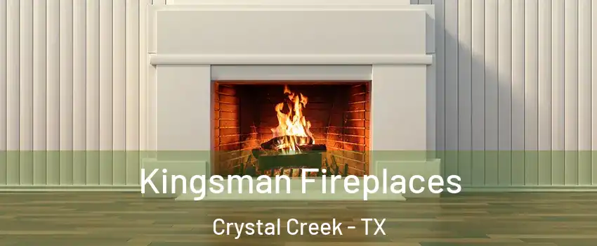 Kingsman Fireplaces Crystal Creek - TX