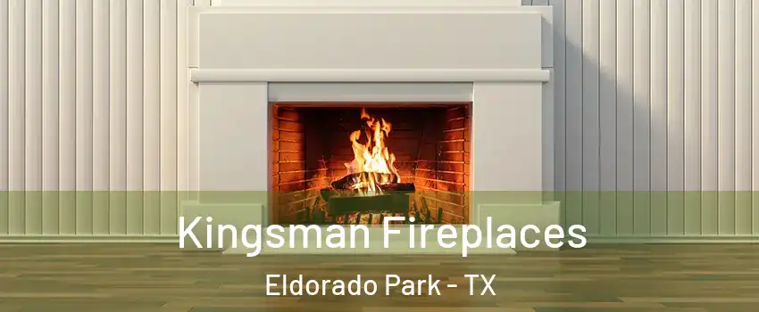 Kingsman Fireplaces Eldorado Park - TX