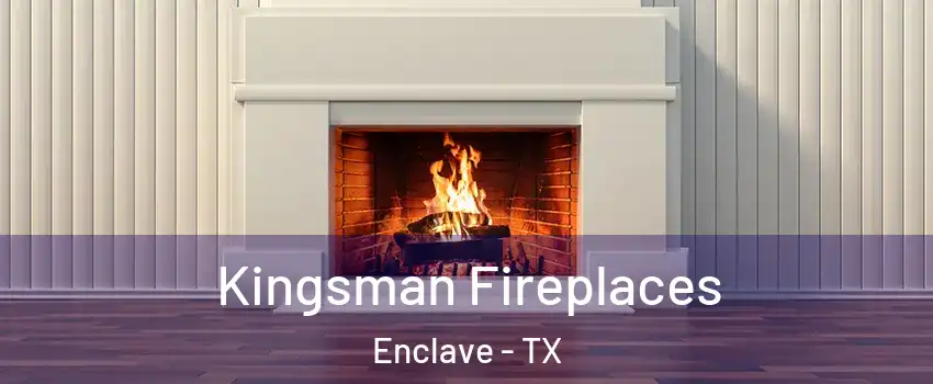 Kingsman Fireplaces Enclave - TX