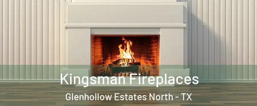 Kingsman Fireplaces Glenhollow Estates North - TX