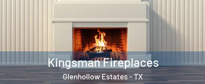 Kingsman Fireplaces Glenhollow Estates - TX