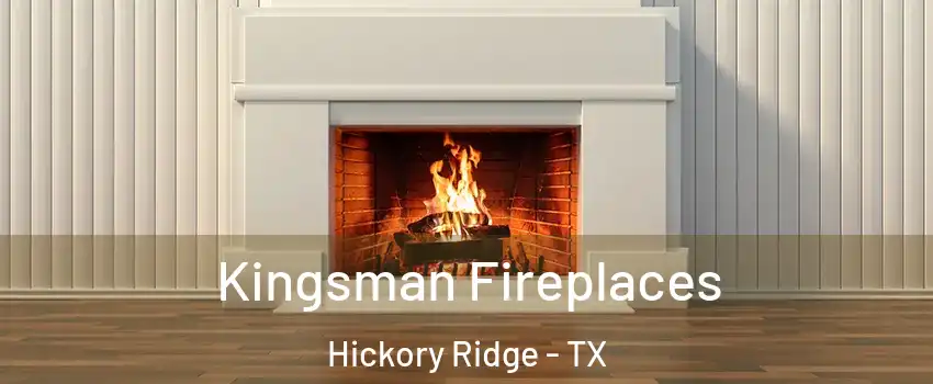 Kingsman Fireplaces Hickory Ridge - TX