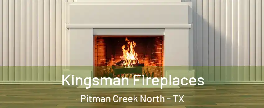 Kingsman Fireplaces Pitman Creek North - TX