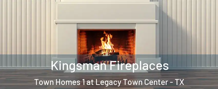 Kingsman Fireplaces Town Homes 1 at Legacy Town Center - TX