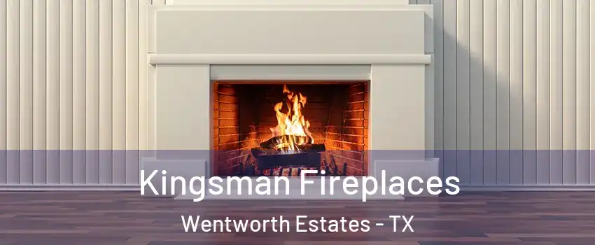 Kingsman Fireplaces Wentworth Estates - TX