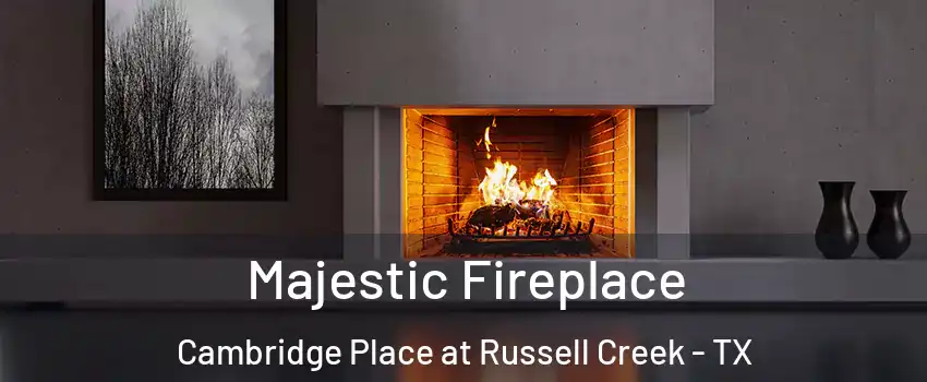 Majestic Fireplace Cambridge Place at Russell Creek - TX