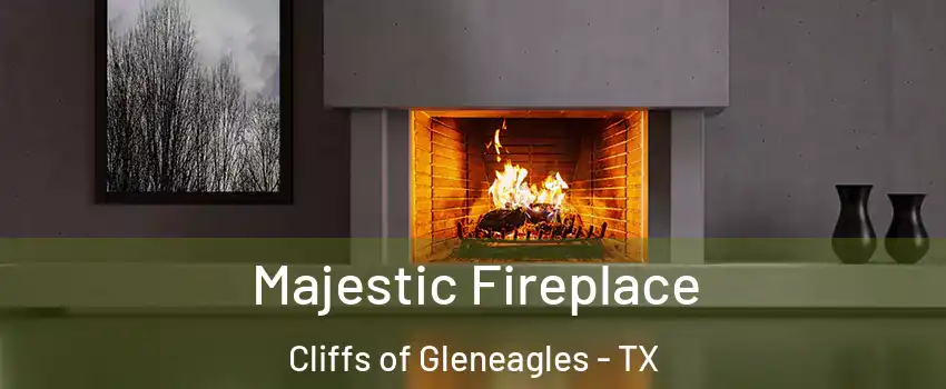 Majestic Fireplace Cliffs of Gleneagles - TX