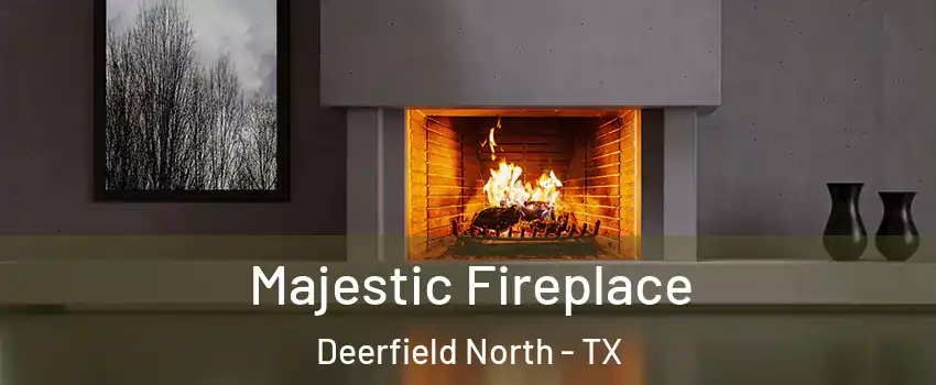 Majestic Fireplace Deerfield North - TX