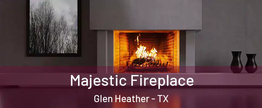 Majestic Fireplace Glen Heather - TX