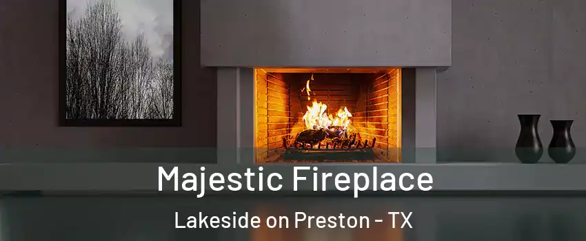 Majestic Fireplace Lakeside on Preston - TX