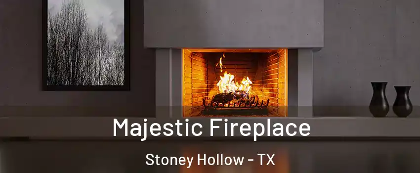 Majestic Fireplace Stoney Hollow - TX