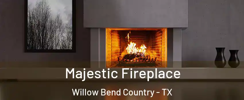 Majestic Fireplace Willow Bend Country - TX