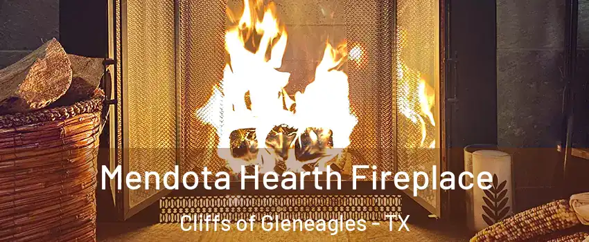 Mendota Hearth Fireplace Cliffs of Gleneagles - TX