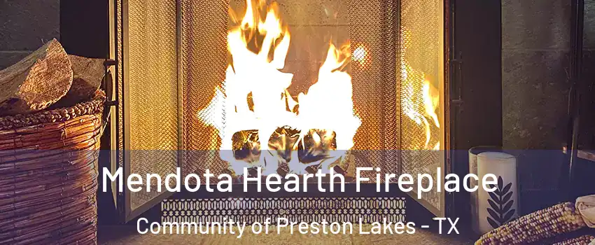 Mendota Hearth Fireplace Community of Preston Lakes - TX