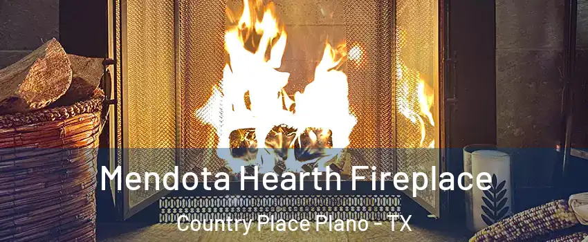 Mendota Hearth Fireplace Country Place Plano - TX