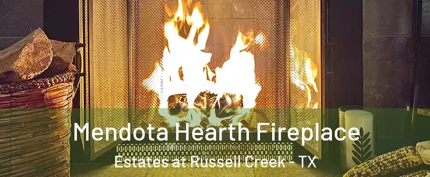 Mendota Hearth Fireplace Estates at Russell Creek - TX