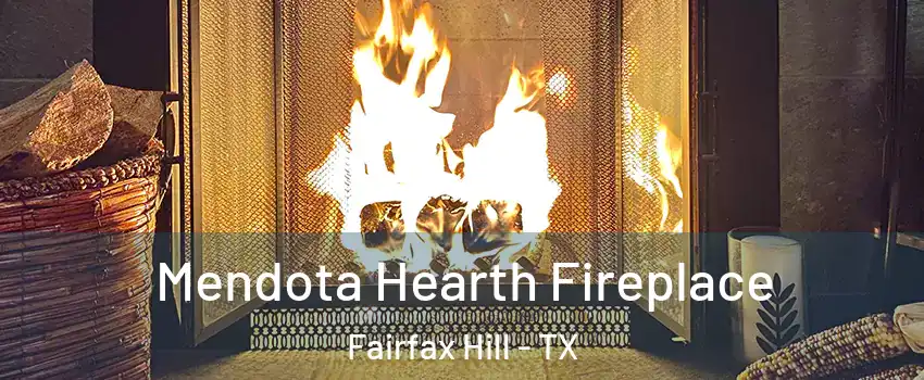 Mendota Hearth Fireplace Fairfax Hill - TX