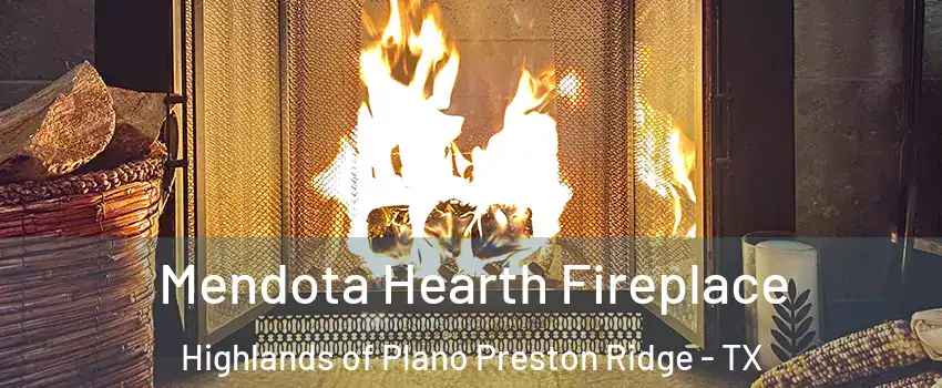 Mendota Hearth Fireplace Highlands of Plano Preston Ridge - TX