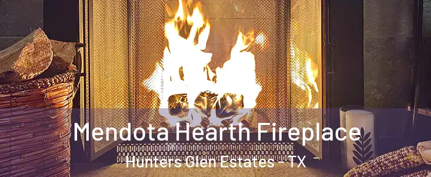 Mendota Hearth Fireplace Hunters Glen Estates - TX