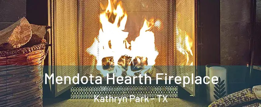 Mendota Hearth Fireplace Kathryn Park - TX