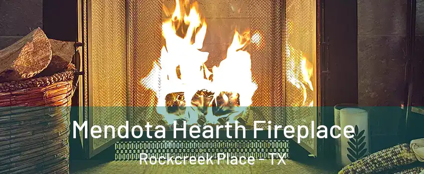 Mendota Hearth Fireplace Rockcreek Place - TX