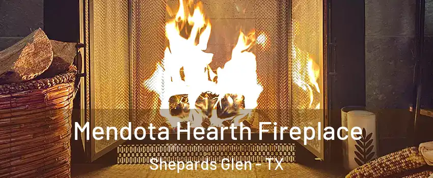 Mendota Hearth Fireplace Shepards Glen - TX