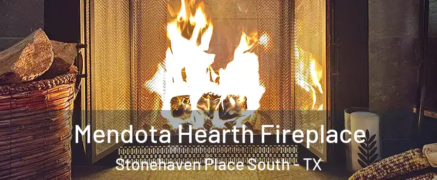 Mendota Hearth Fireplace Stonehaven Place South - TX