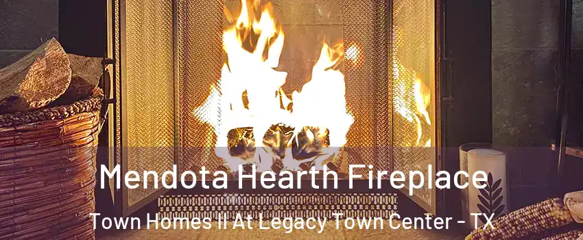 Mendota Hearth Fireplace Town Homes II At Legacy Town Center - TX