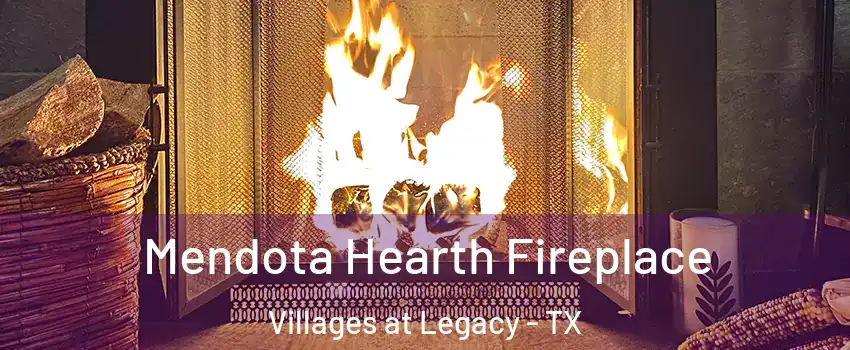 Mendota Hearth Fireplace Villages at Legacy - TX