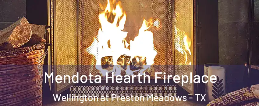 Mendota Hearth Fireplace Wellington at Preston Meadows - TX