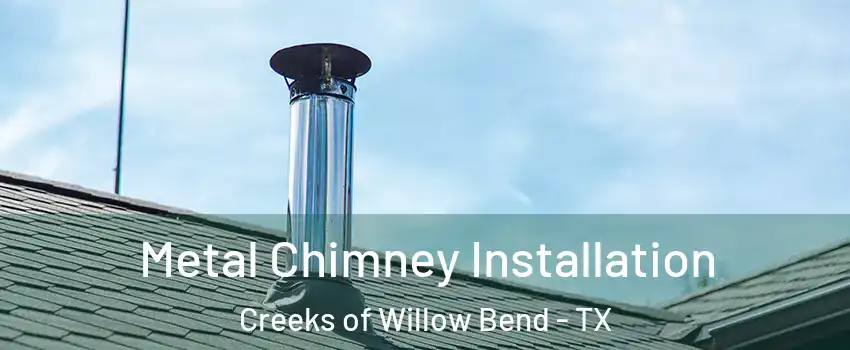 Metal Chimney Installation Creeks of Willow Bend - TX