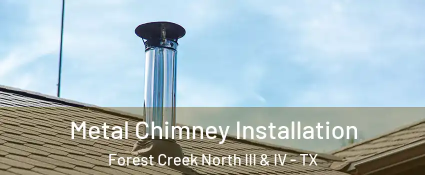 Metal Chimney Installation Forest Creek North III & IV - TX