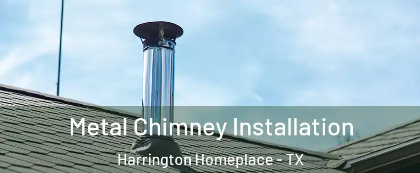 Metal Chimney Installation Harrington Homeplace - TX